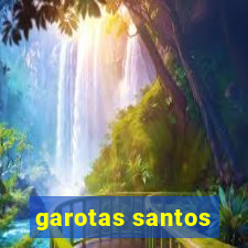 garotas santos